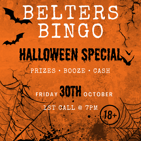Belters Bingo Halloween Edition 🎃 - 30 Oct 2026
